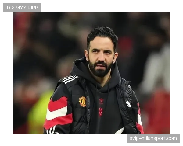 阿莫林回应外界质疑强调曼联需时间才能实现潜力 阿莫林回应外界质疑强调曼联需时间才能实现潜力